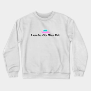 Miami Dale Fan - Black Text Crewneck Sweatshirt